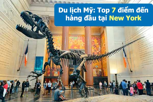 TOP 7 ĐIỂM ĐẾN ĐẦU TIÊN TẠI NEW YORK